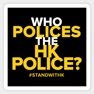 Who Polices The HK Police? -- 2019 Hong Kong Protest Sticker